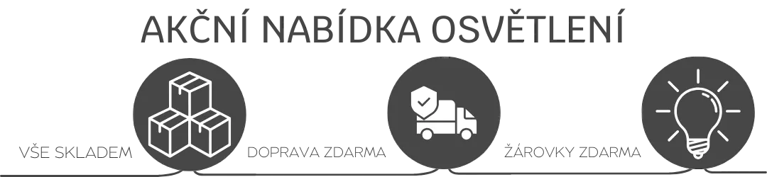 akčn&iacute; nab&iacute;dka osvětlen&iacute; - v&scaron;e skladem, doprava zdarma a ž&aacute;rovky zdarma k objedn&aacute;vce